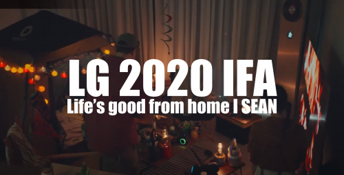 LG 2020 IFA : Life's good from home l SEAN